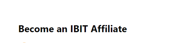 Become an IBIT Affiliate