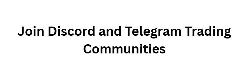 Join Discord and Telegram Trading Communities