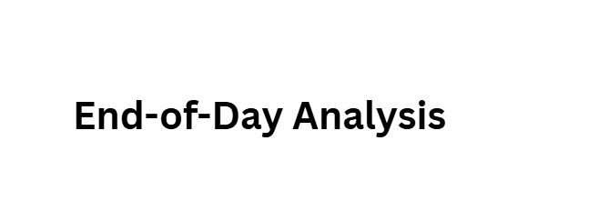 End-of-Day Analysis
