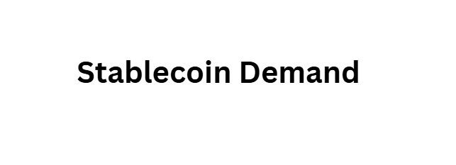 Stablecoin Demand