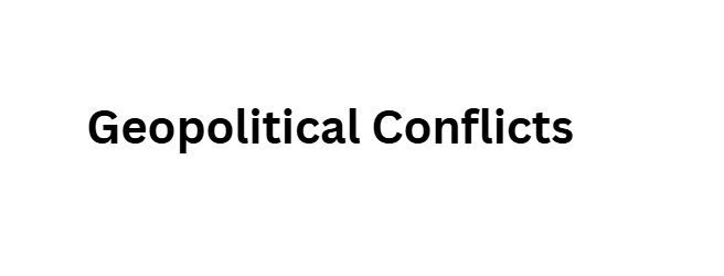Geopolitical Conflicts