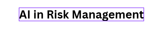 AI in Risk Management