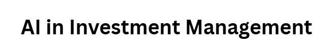 AI in Investment Management