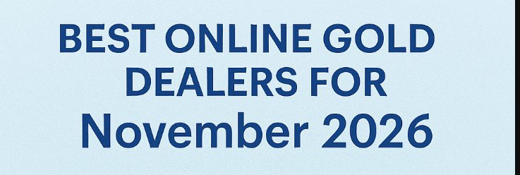 10 Best Online Gold Dealers for November 2026