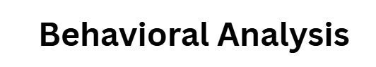 Behavioral Analysis