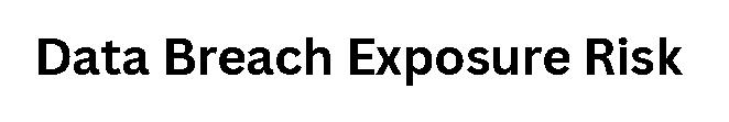 Data Breach Exposure Risk