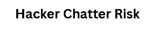 Hacker Chatter Risk