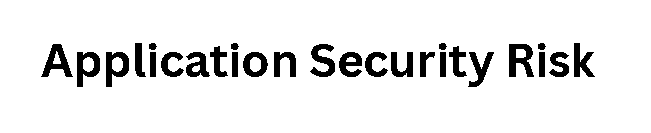 Application Security Risk
