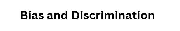 Bias and Discrimination