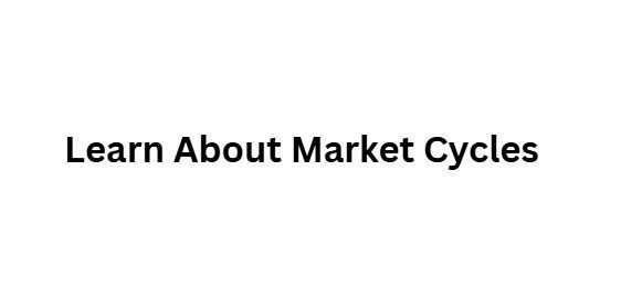 Learn About Market Cycles
