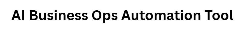 AI Business Ops Automation Tool
