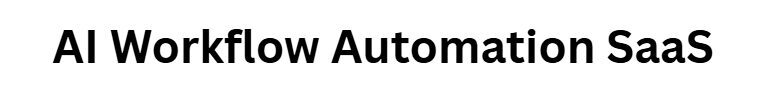 AI Workflow Automation SaaS