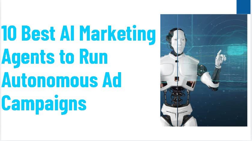 10 Best AI Marketing Agents to Run Autonomous Ad Campaigns
