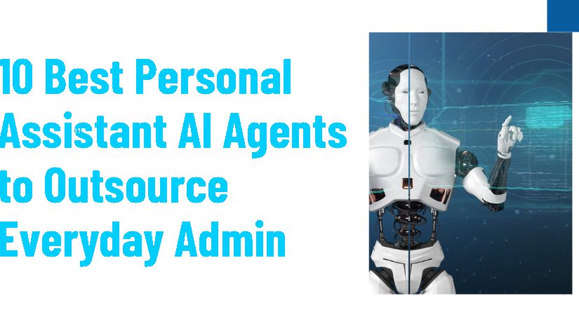10 Best Personal Assistant AI Agents to Outsource Everyday Admin